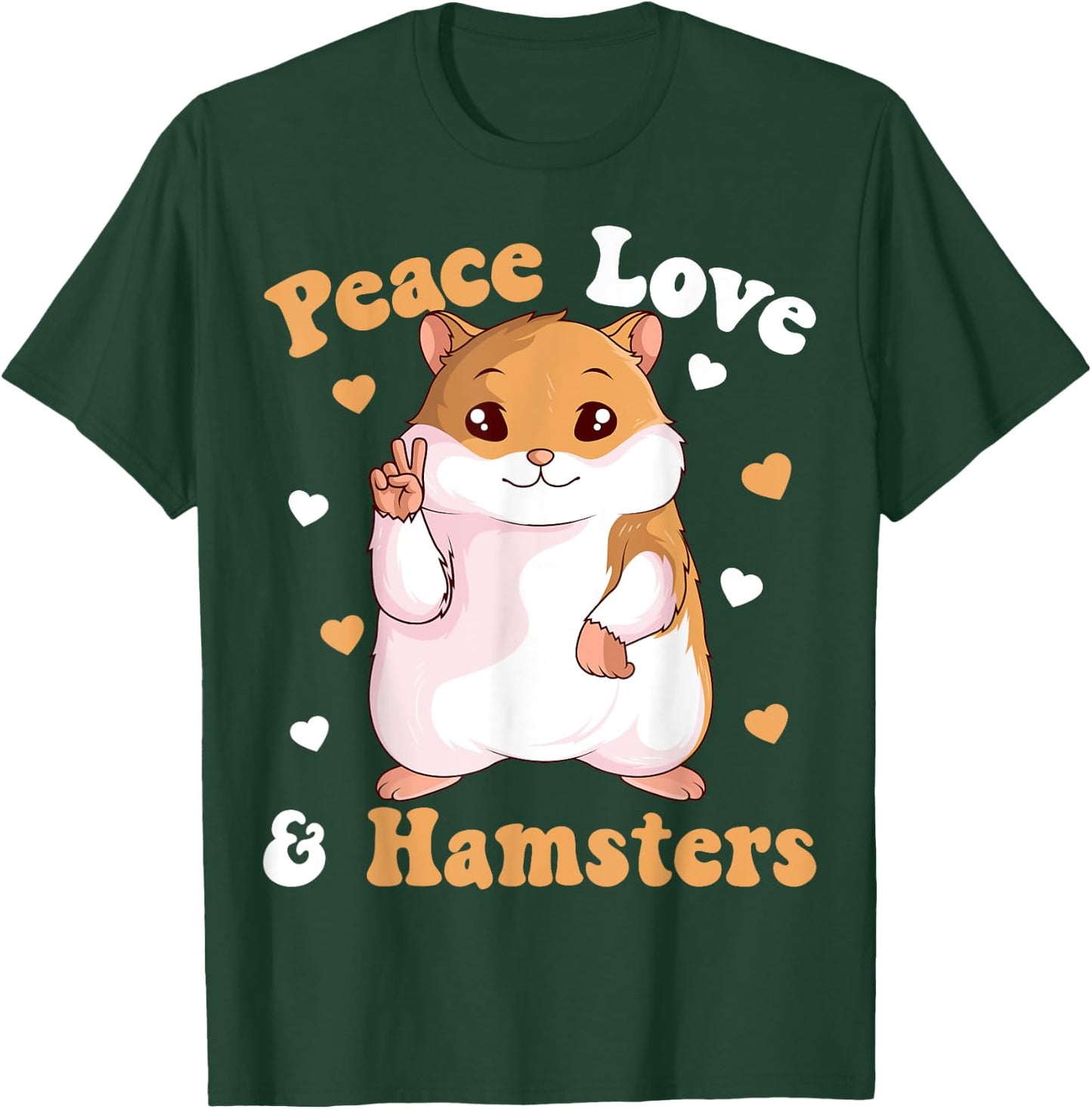 Peace Love Hamsters Hammy Hamster Lover Girls Women T-Shirt - T-Shirt | Forest