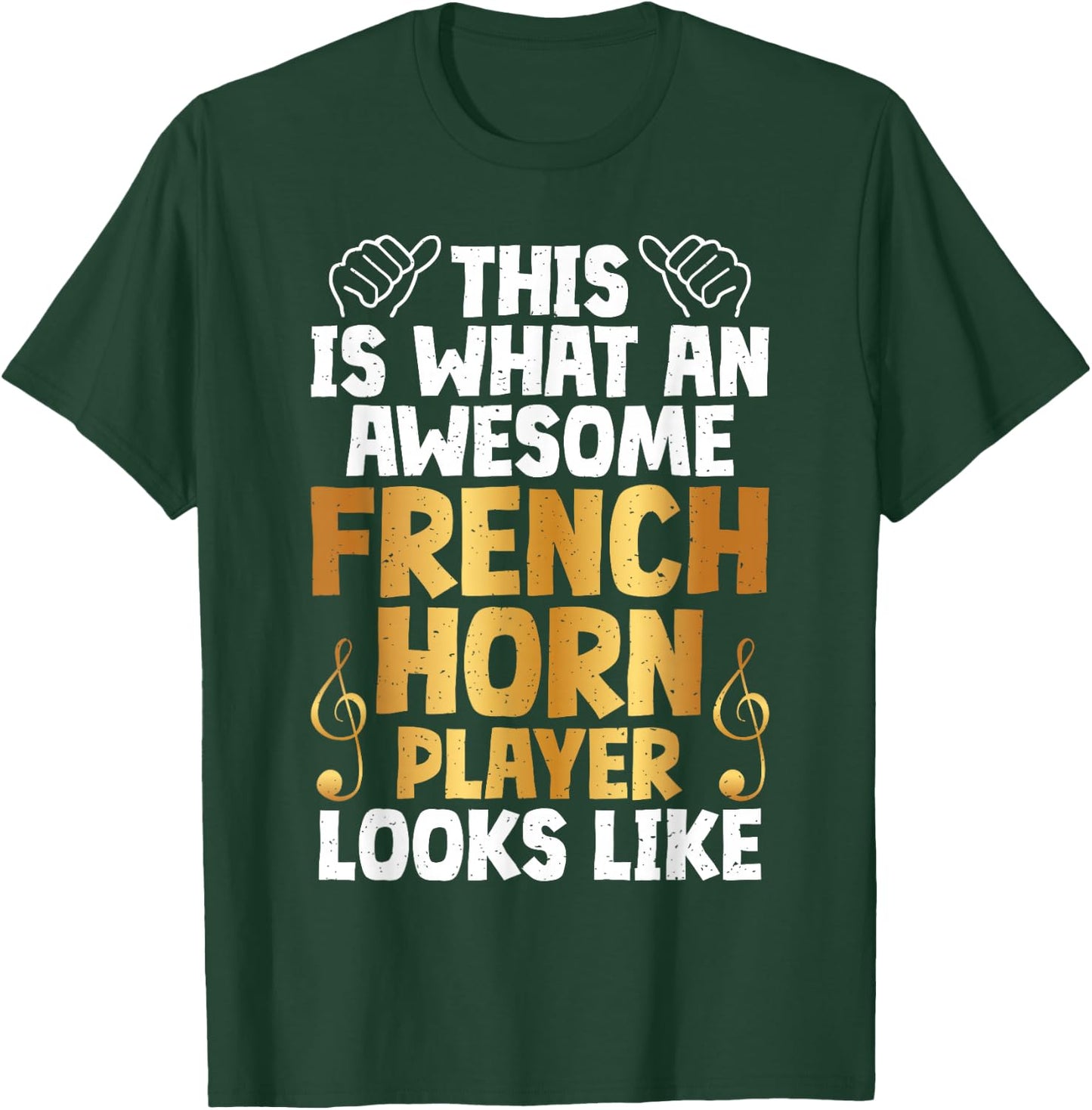 This is what an awesome French Horn Player looks French Horn T-Shirt - T-Shirt | Forest