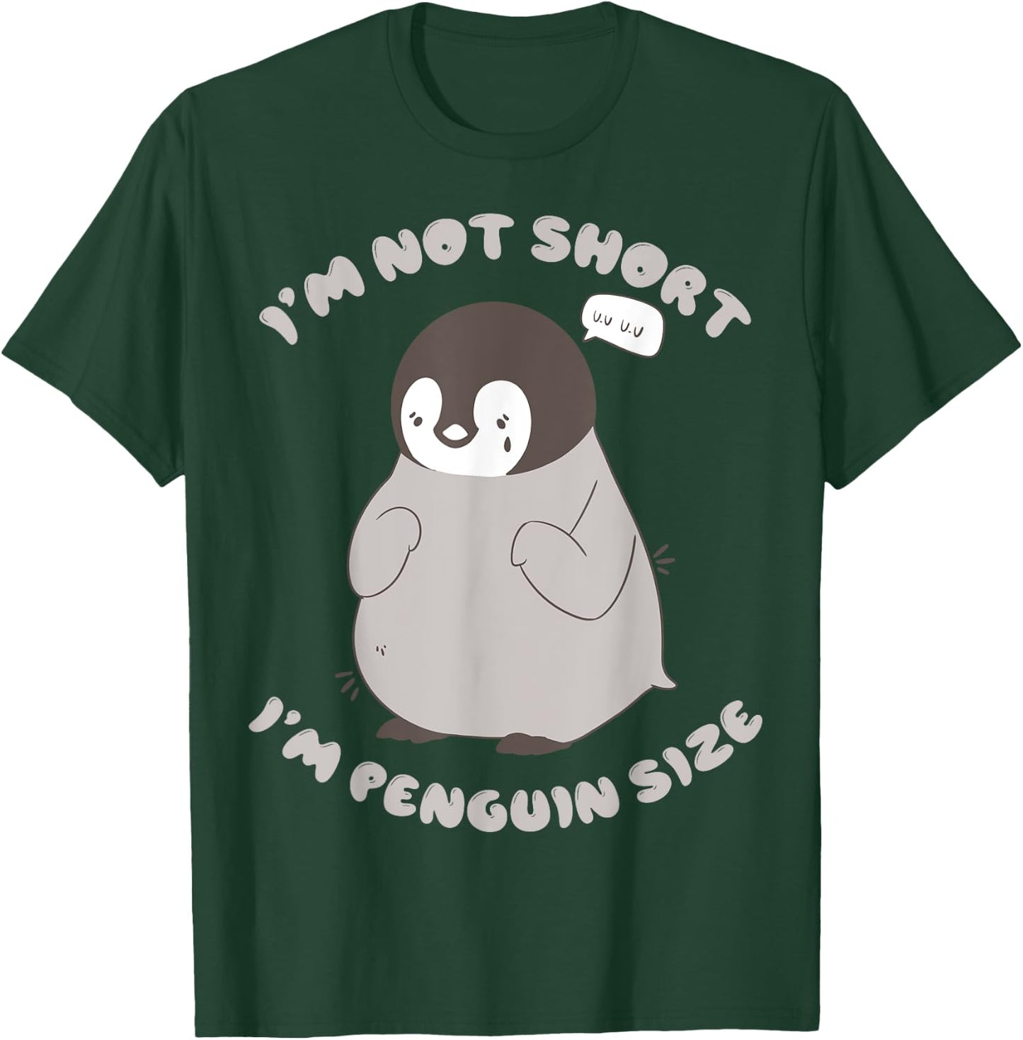 Im Not Short Im Penguin Size T-Shirt - T-Shirt | Forest