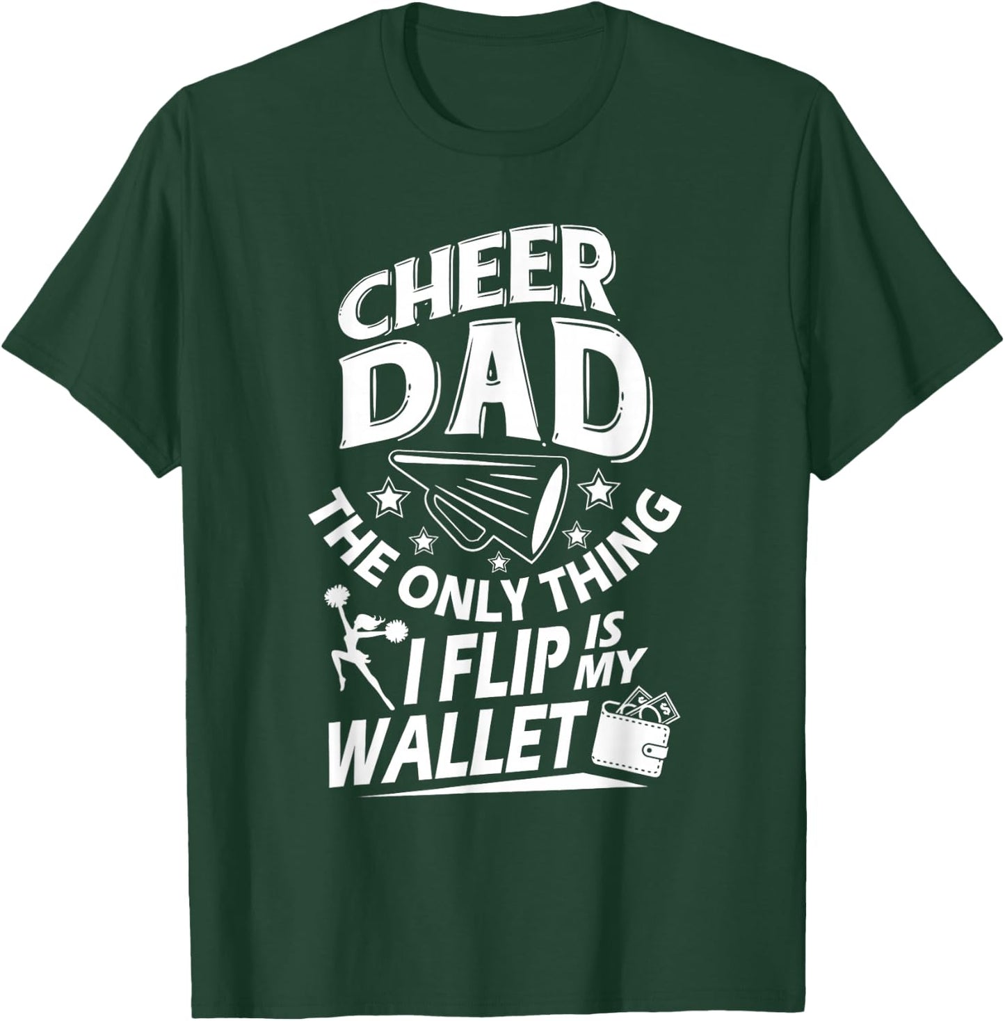 Cheer Dad Shirt Cheer Dad The Only Thing I Flip Is My Wallet T-Shirt - T-Shirt | Forest
