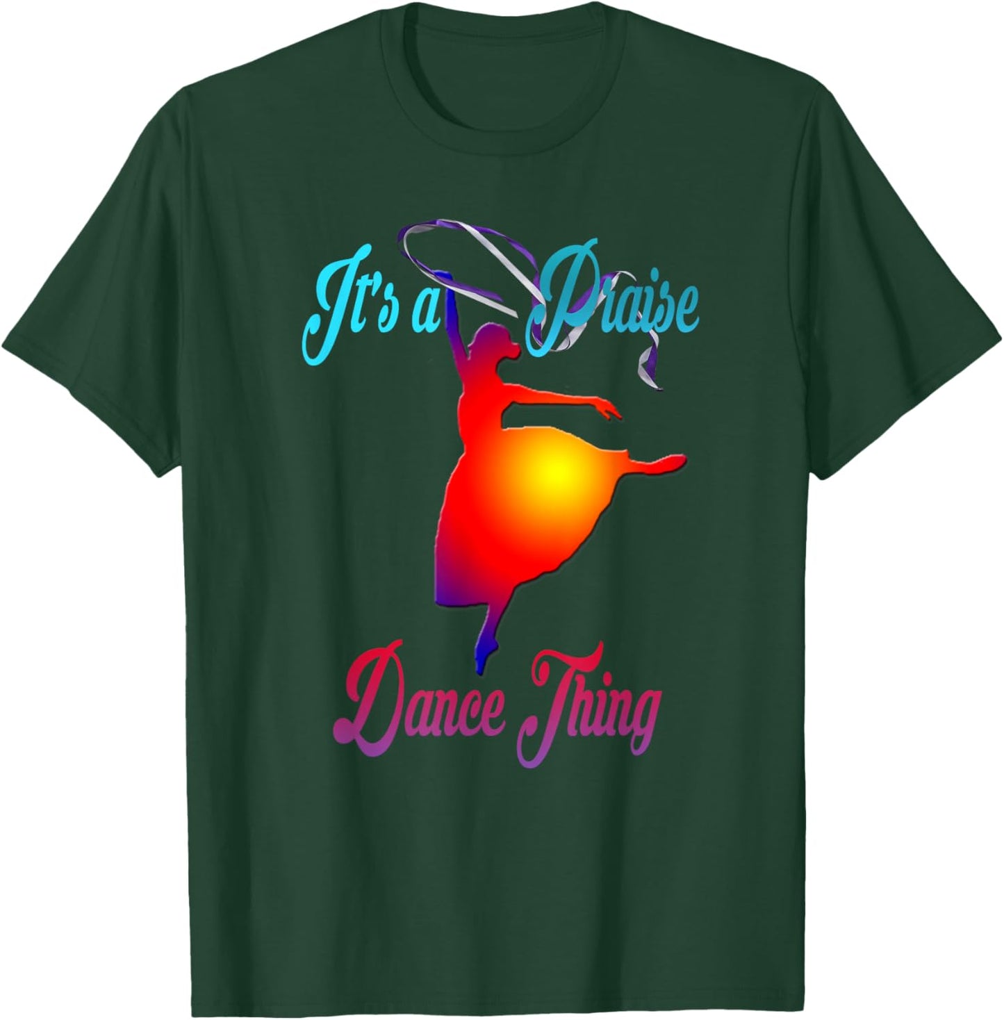 Praise Dance T Shirt It's a Praise Dance Thing T-Shirt - T-Shirt | Forest
