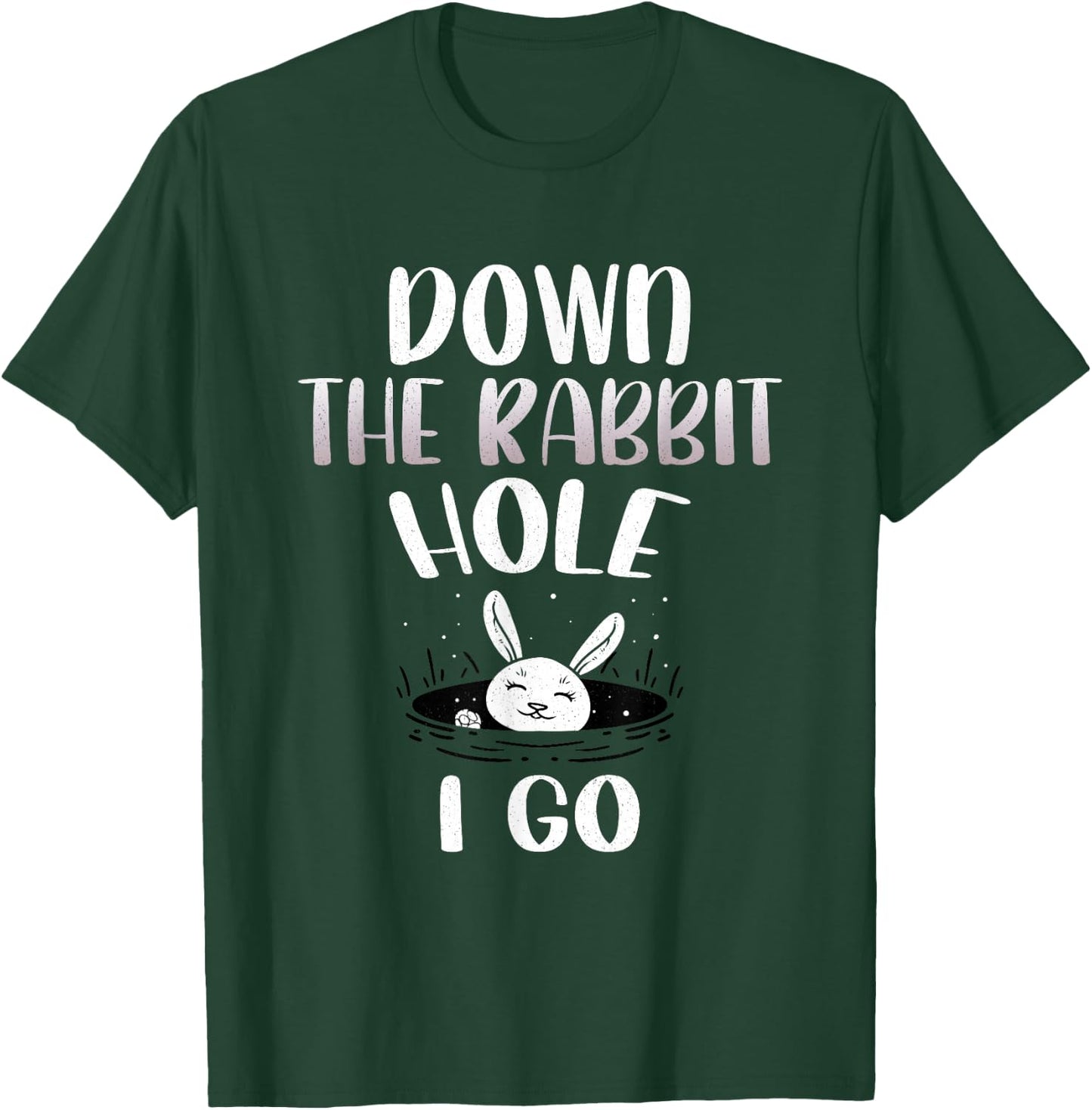 Down The Rabbit Hole I Go Funny Easter Bunny Men Women Kids T-Shirt - T-Shirt | Forest