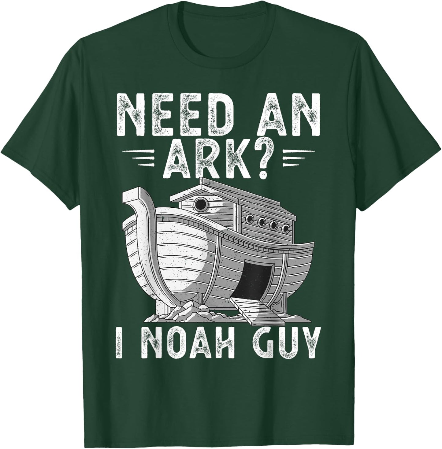 Need An Ark I Noah Guy Noah's Ark Shirt Funny Christian Pun T-Shirt - T-Shirt | Forest