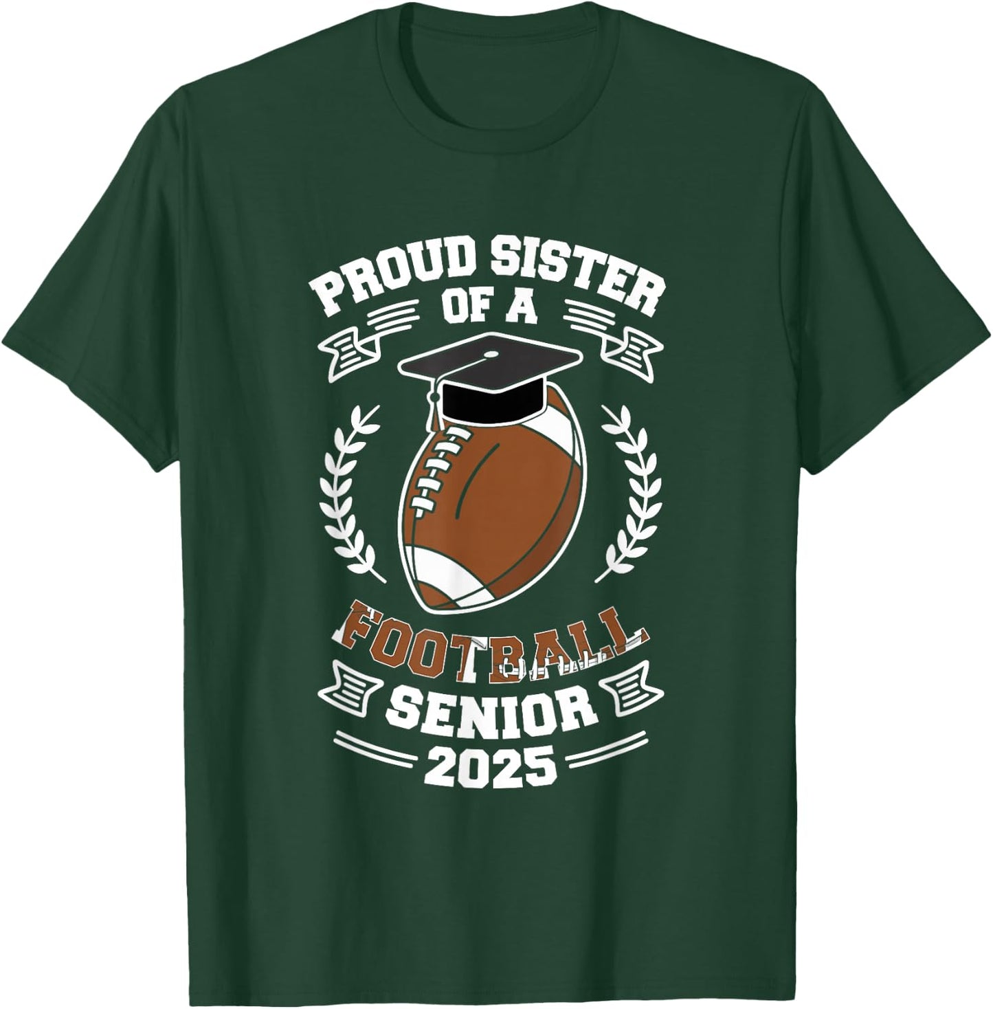 Proud sister of a football senior 2025 T-Shirt - T-Shirt | Forest