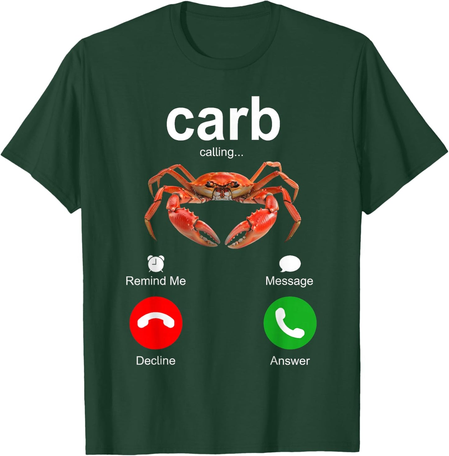 Carb Calling | Misspelt Crab Decline Accept Answer Message T-Shirt - T-Shirt | Forest