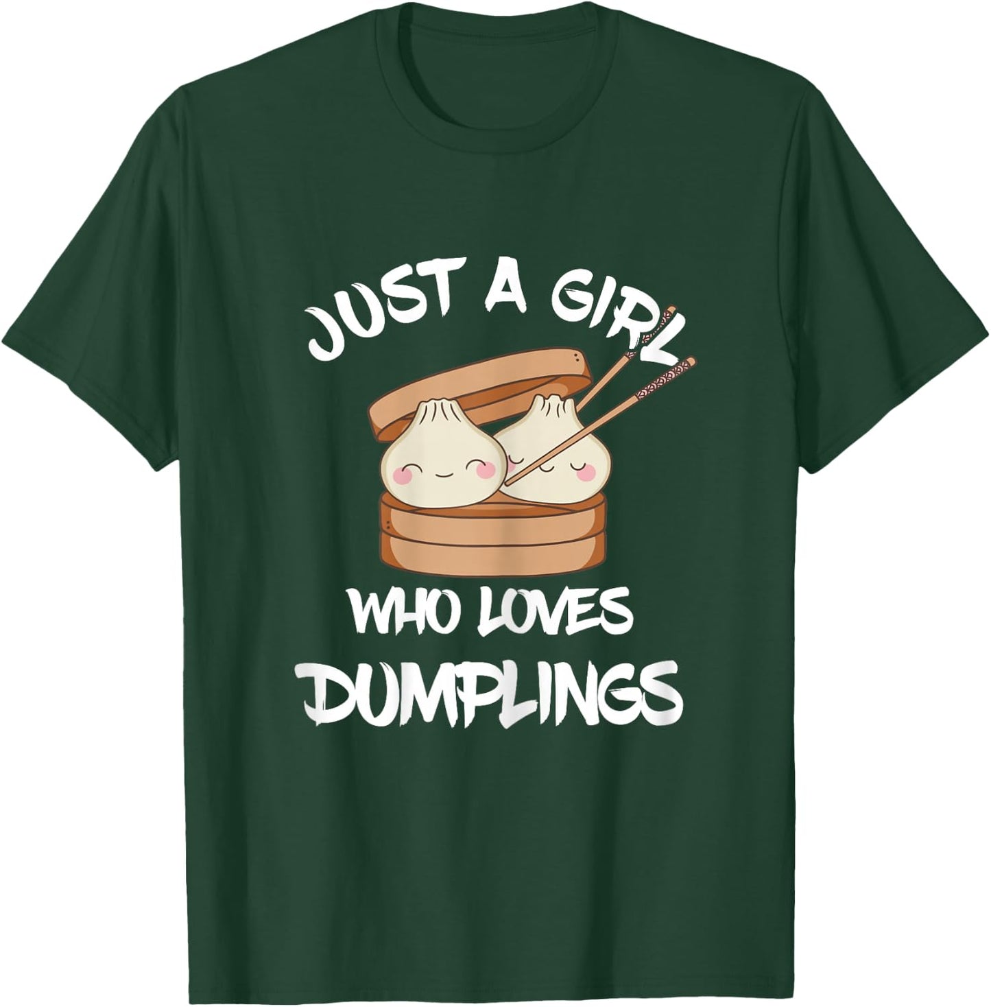 Dim Sum Just A Girl Foodie Asian Food Dumpling Lover T-Shirt - T-Shirt | Forest