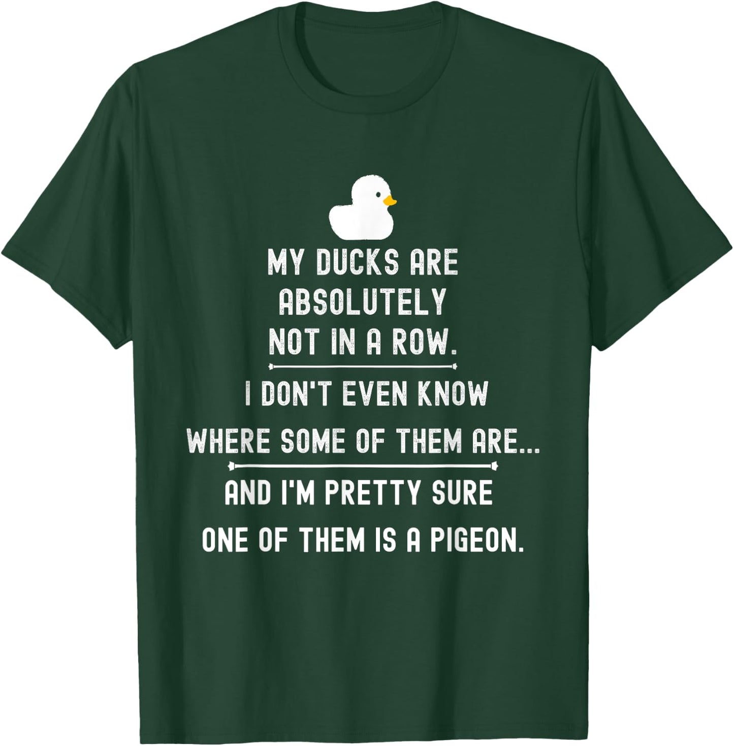 Funny Meme My Ducks are Absolutely Not in A Row Pigeon T-Shirt - T-Shirt | Forest