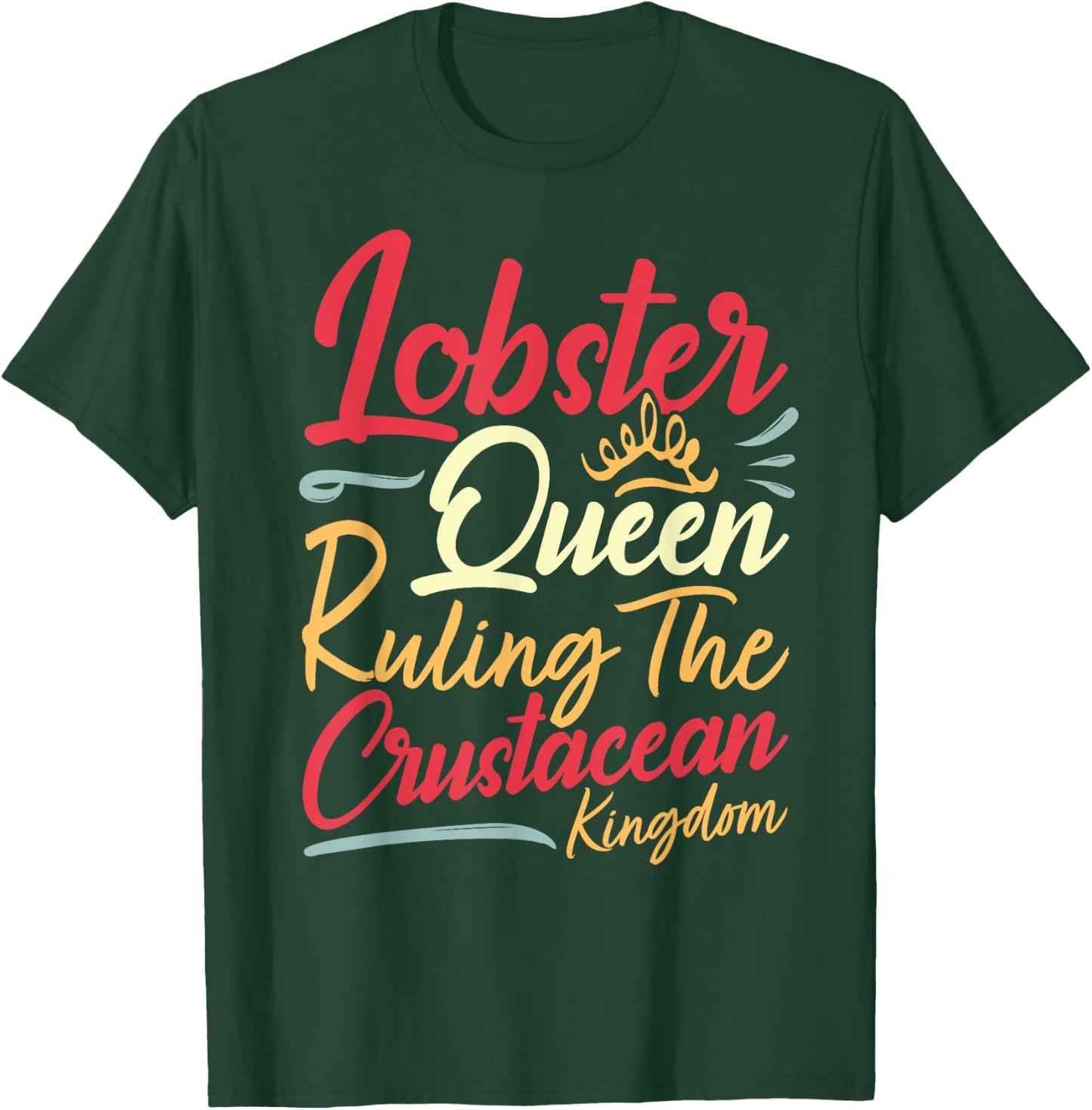 Lobster Queen I Seafood Lover T-Shirt - T-Shirt | Forest