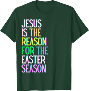 Jesus is the reason for the season happy resurrection love T-Shirt - T-Shirt | Forest