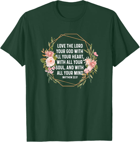 Matthew 22:37 22 37 God Jesus Religious Quote Christian T-Shirt - T-Shirt | Forest
