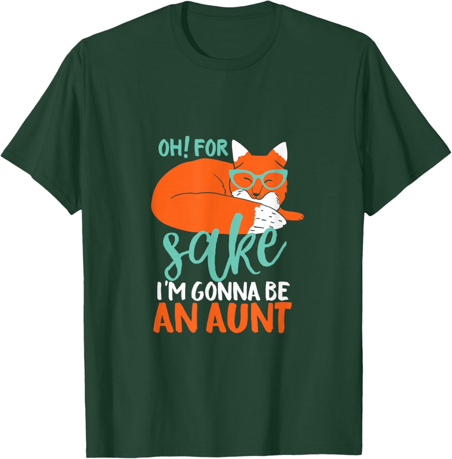 I'm Gonna Be An Aunt Funny Pregnancy Announcement T-Shirt - T-Shirt | Forest