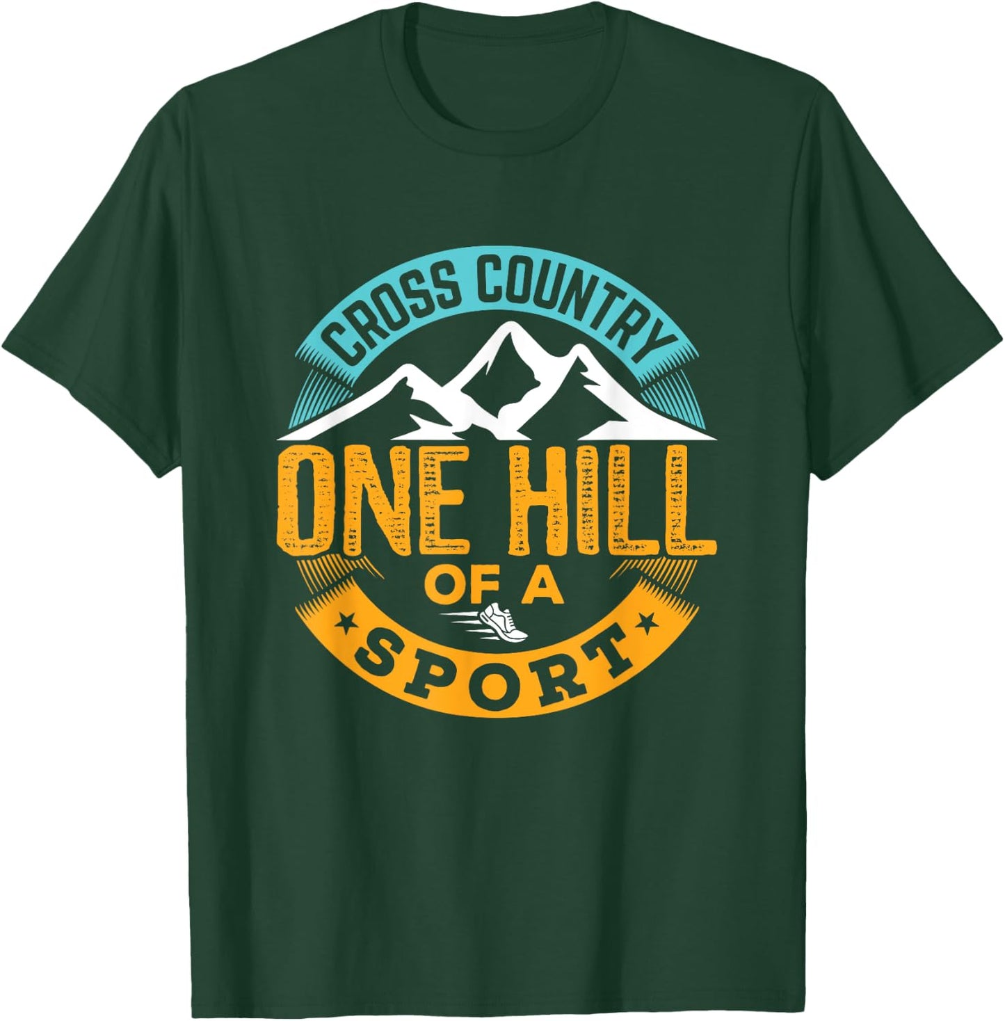Cross Country Running Runner Funny XC One Hill of a Sport T-Shirt - T-Shirt | Forest