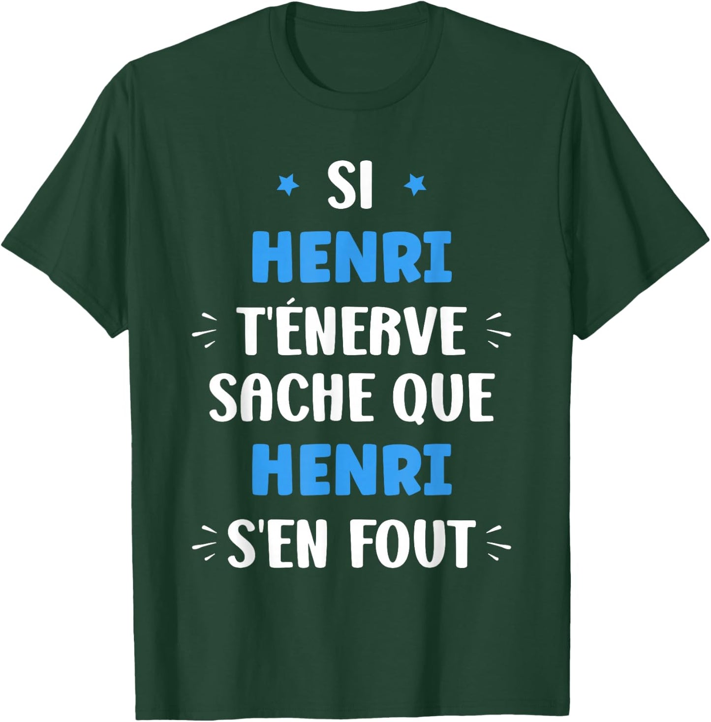 Name Si Henri t'énerve Humour Henri First Name T-Shirt - T-Shirt | Forest