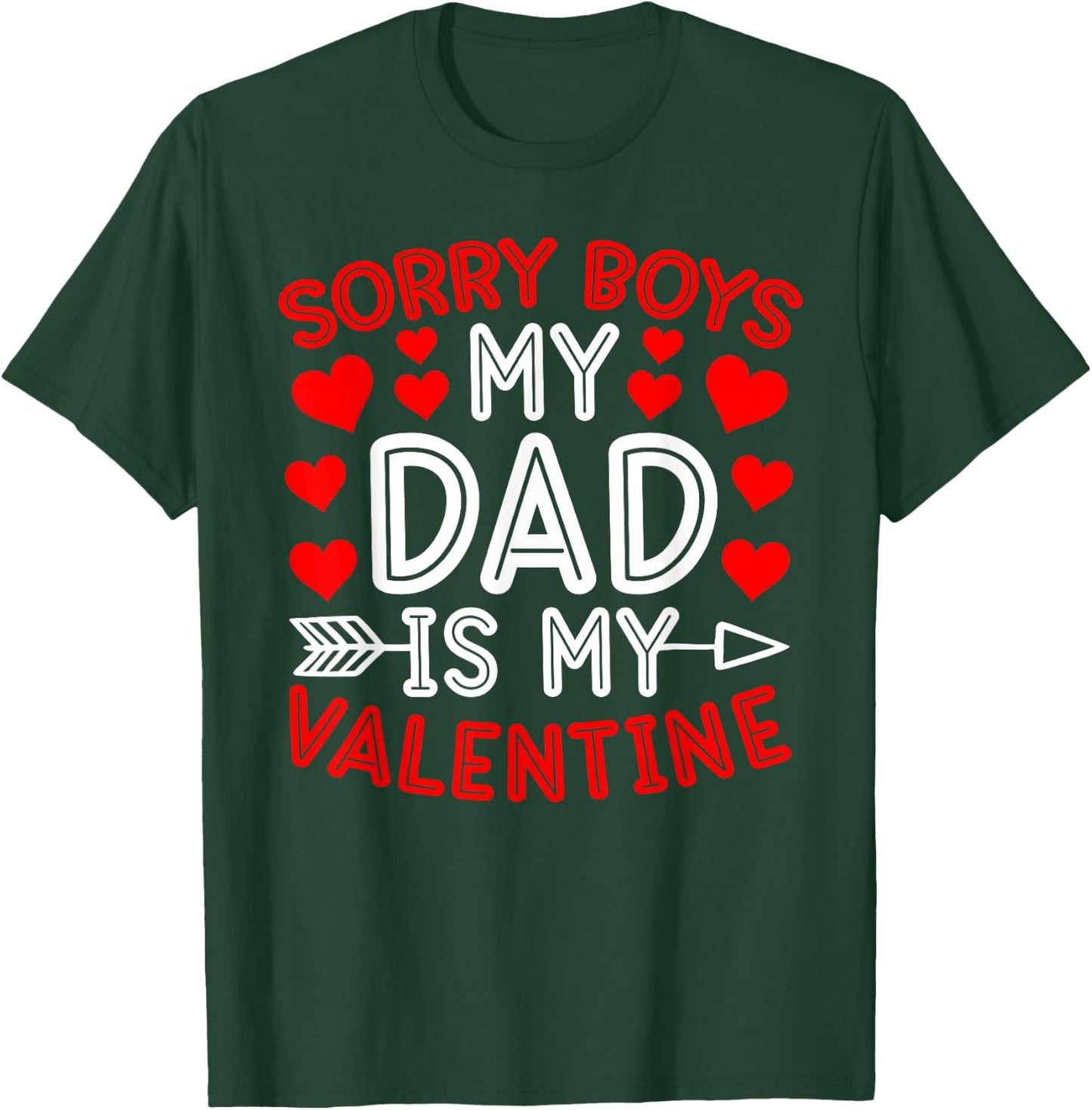 Sorry Boys My Dad Is My Valentine Cute Heart Valentine's Day T-Shirt - T-Shirt | Forest