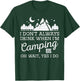 I Dont Always When Camping Oh Yes I Do Funny Camp Men Dad T-Shirt - T-Shirt | Forest