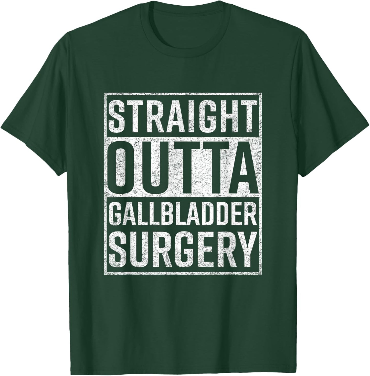 Straight Outta Gallbladder Surgery Shirt Funny Get Well Gift T-Shirt - T-Shirt | Forest