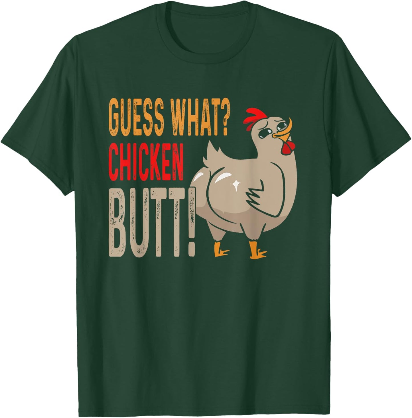 Guess What? Chicken Butt Funny Dad Siblings Friends Humor T-Shirt - T-Shirt | Forest