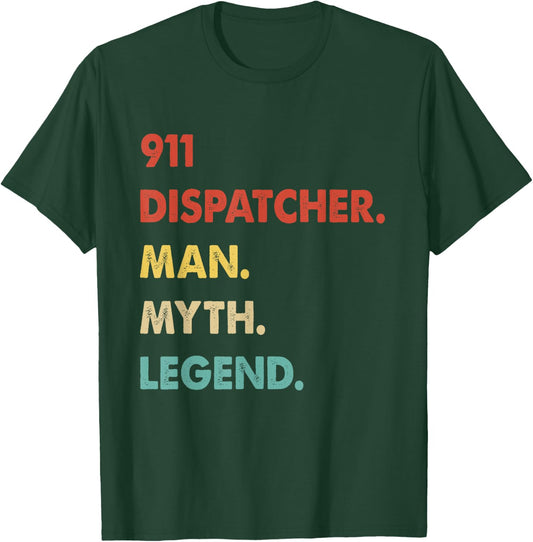911 Dispatcher Man Myth Legend T-Shirt - T-Shirt | Forest