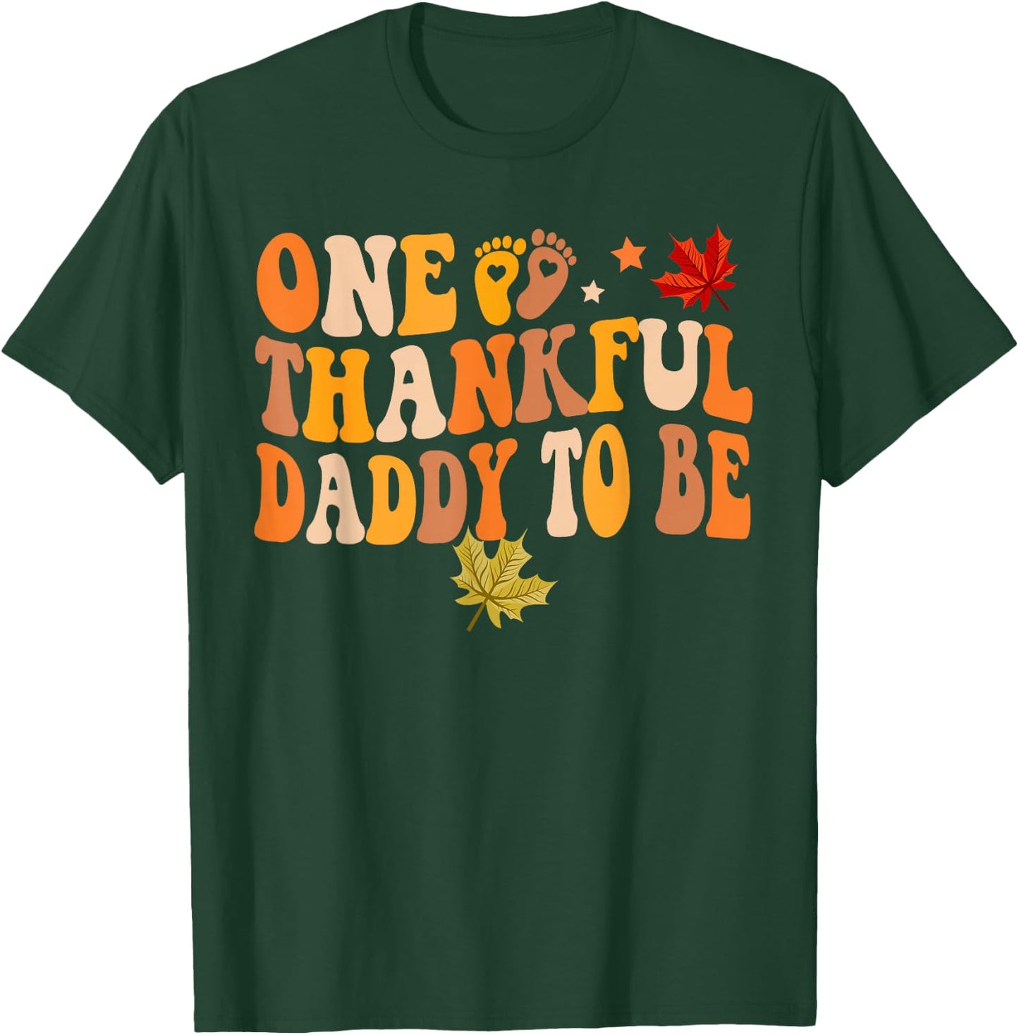 One Thankful Daddy To Be Thanksgiving Pregnancy Announcement T-Shirt - T-Shirt | Forest
