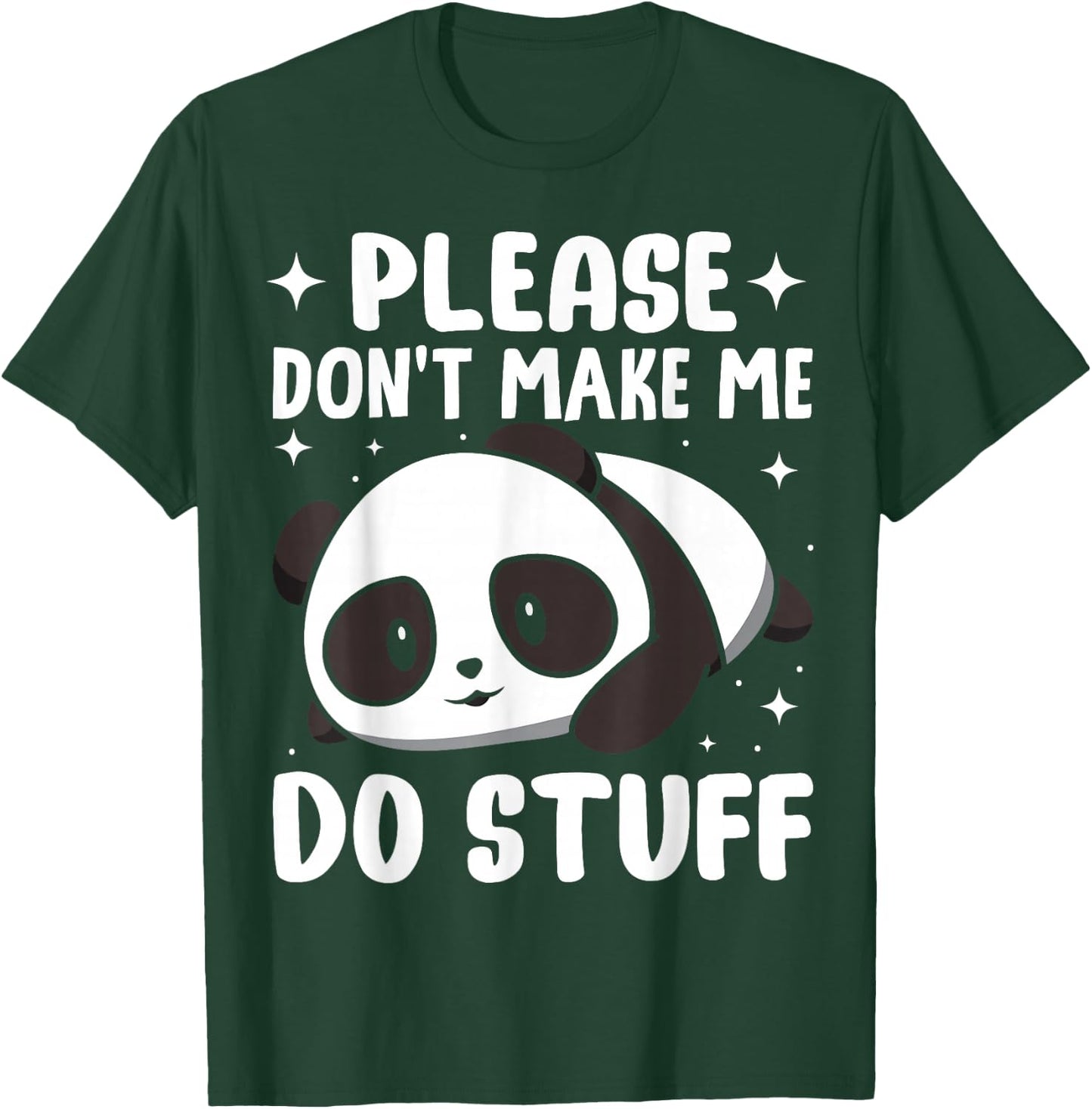 Please Don't Make Me Do Stuff T-Shirt - T-Shirt | Forest