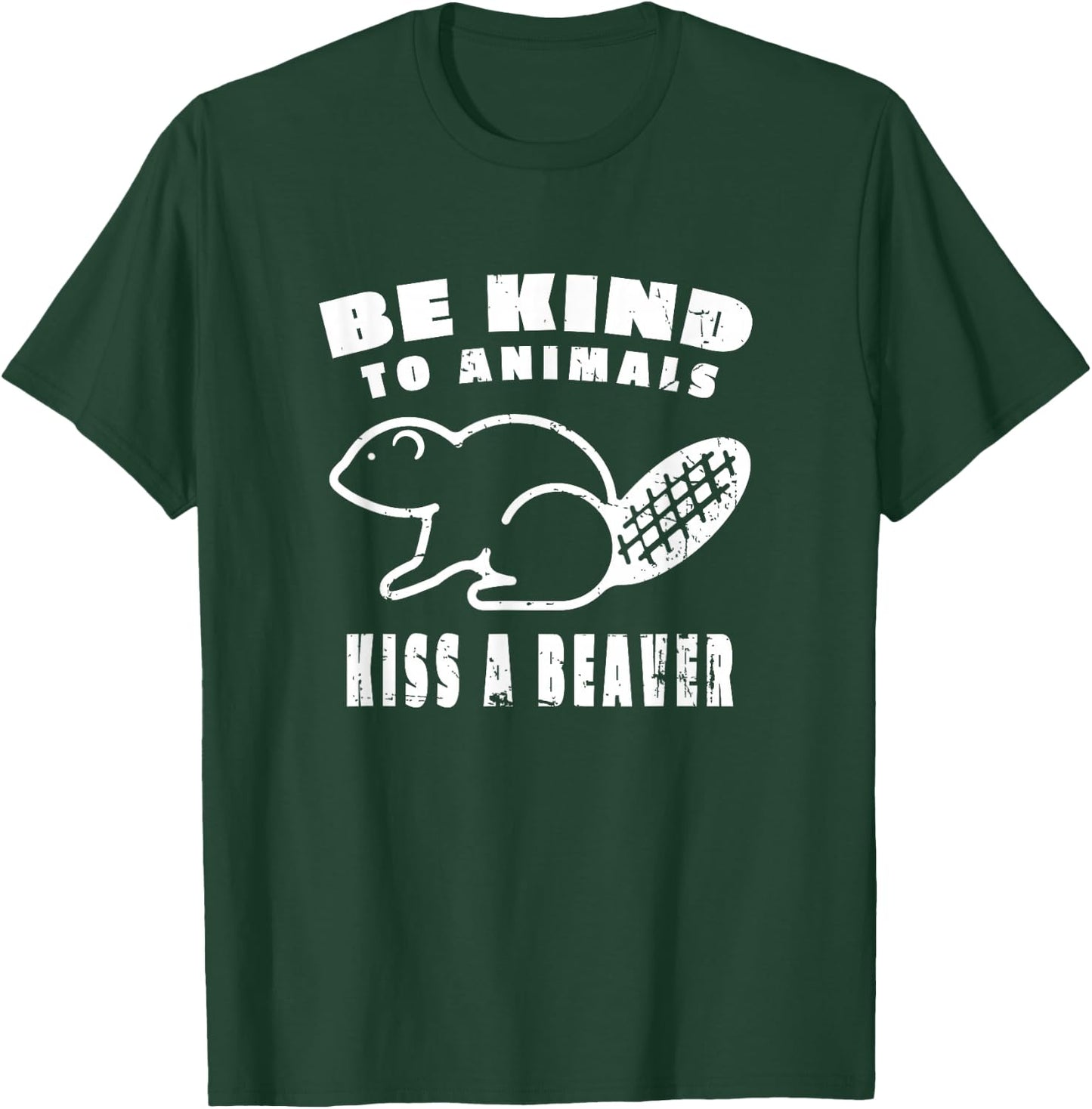 Be Kind To Animals Kiss A Beaver T-Shirt - T-Shirt | Forest