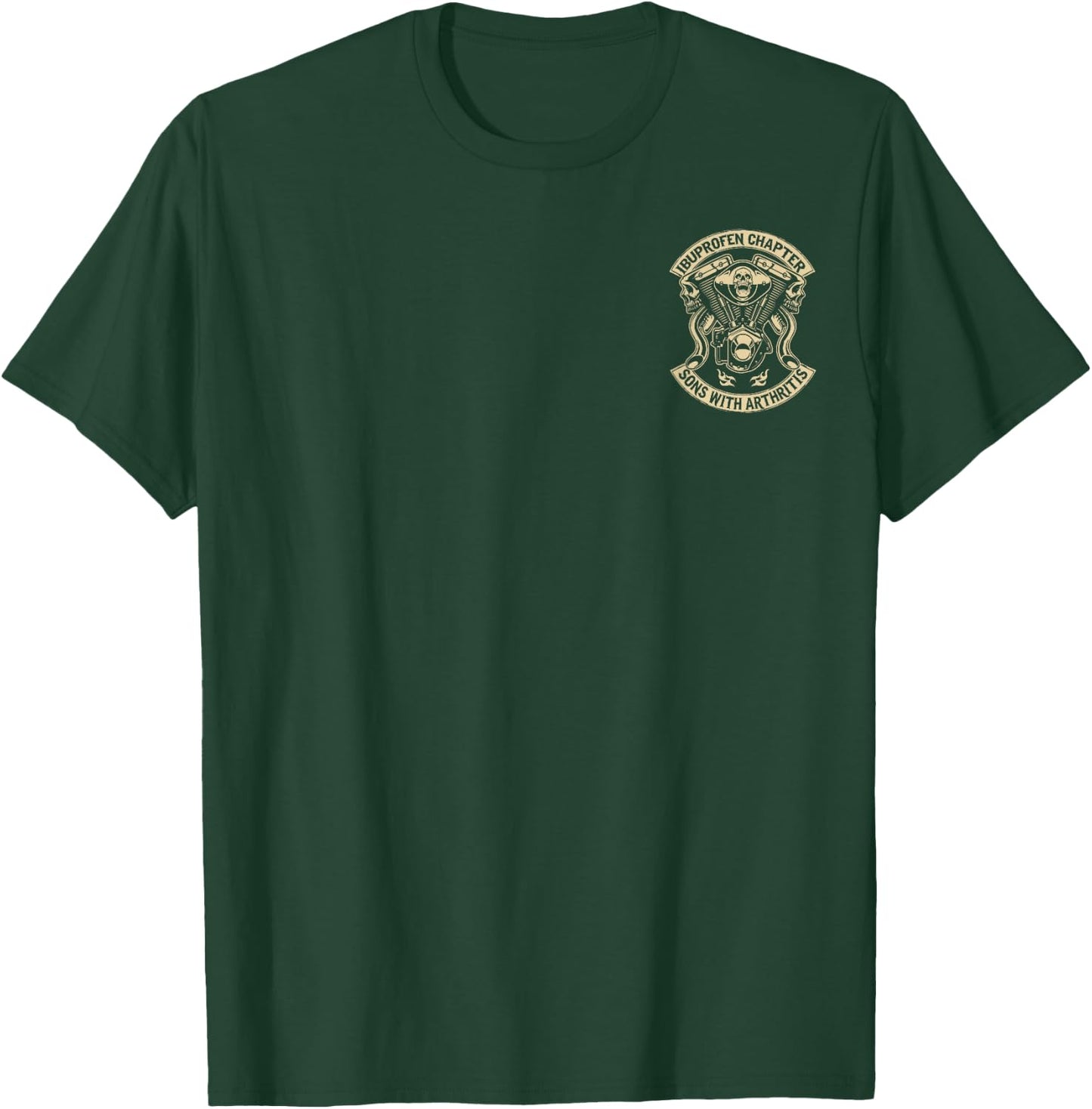 Funny Sons with Arthritis Ibufropen Chapter Biker T-Shirt - T-Shirt | Forest