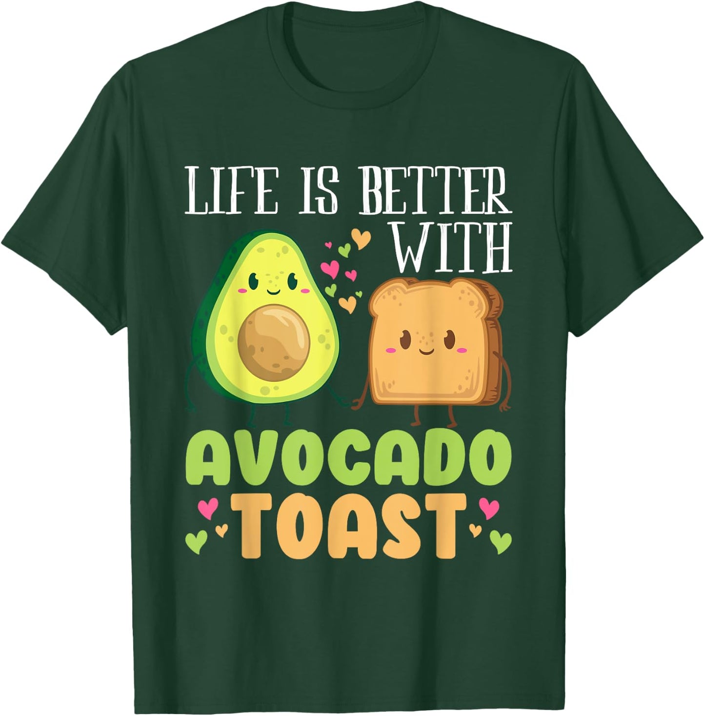 Life Is Better With Avocado Toasts Funny Vegan Fruit Lovers T-Shirt - T-Shirt | Forest