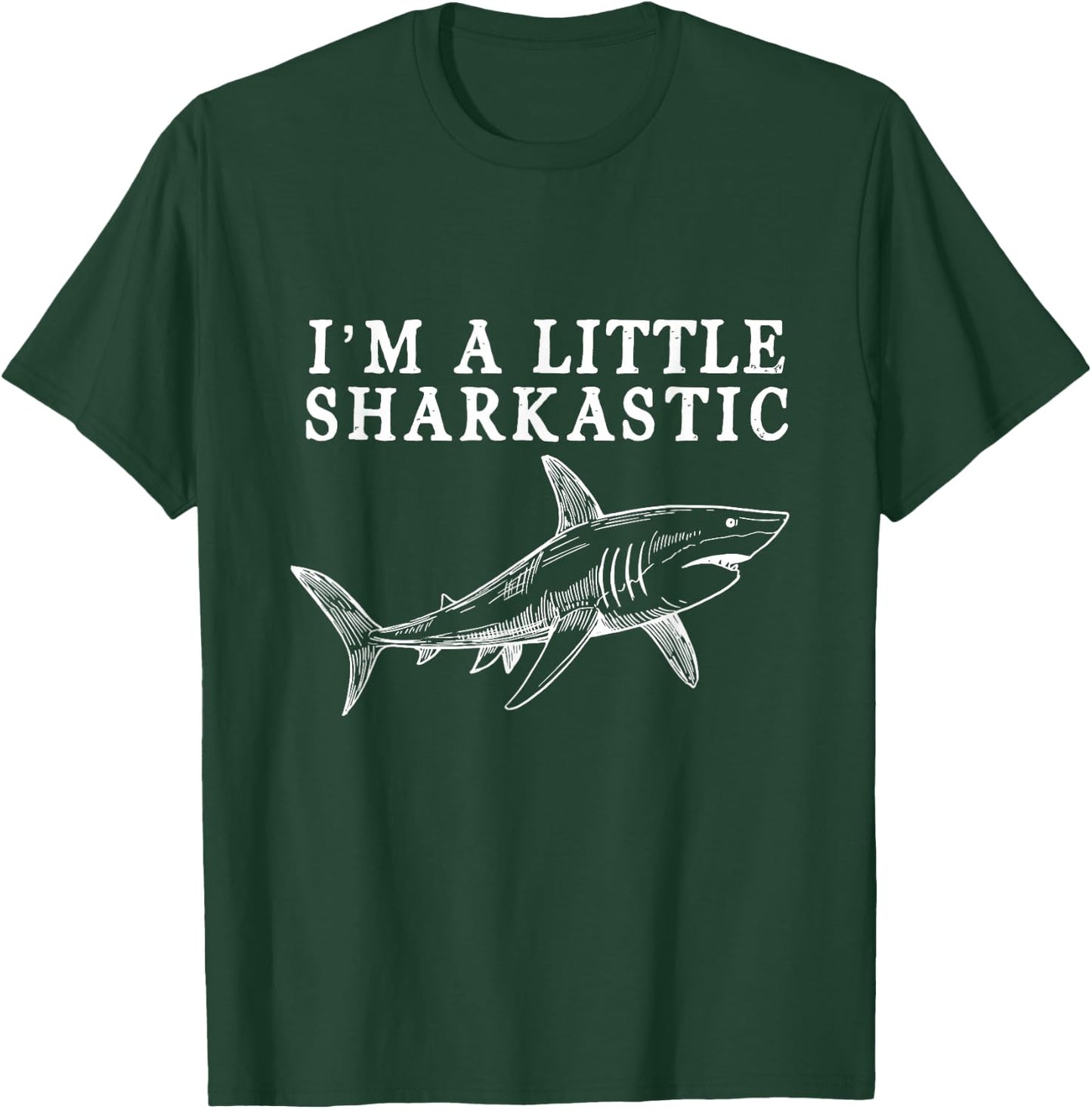 I'm A Little Sharkastic Funny Shark Love Scuba Divers Marine T-Shirt - T-Shirt | Forest