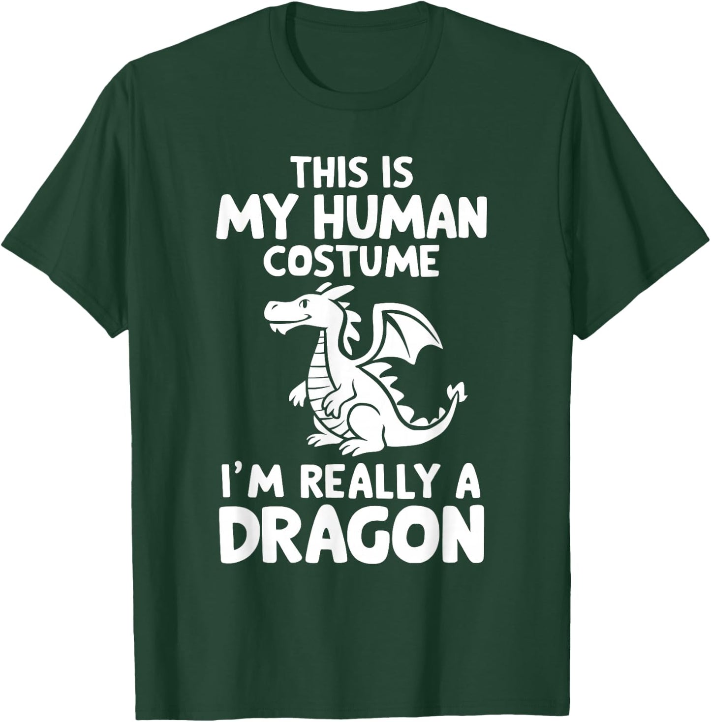 This Is My Human Costume I'm Really A Dragon Halloween T-Shirt - T-Shirt | Forest