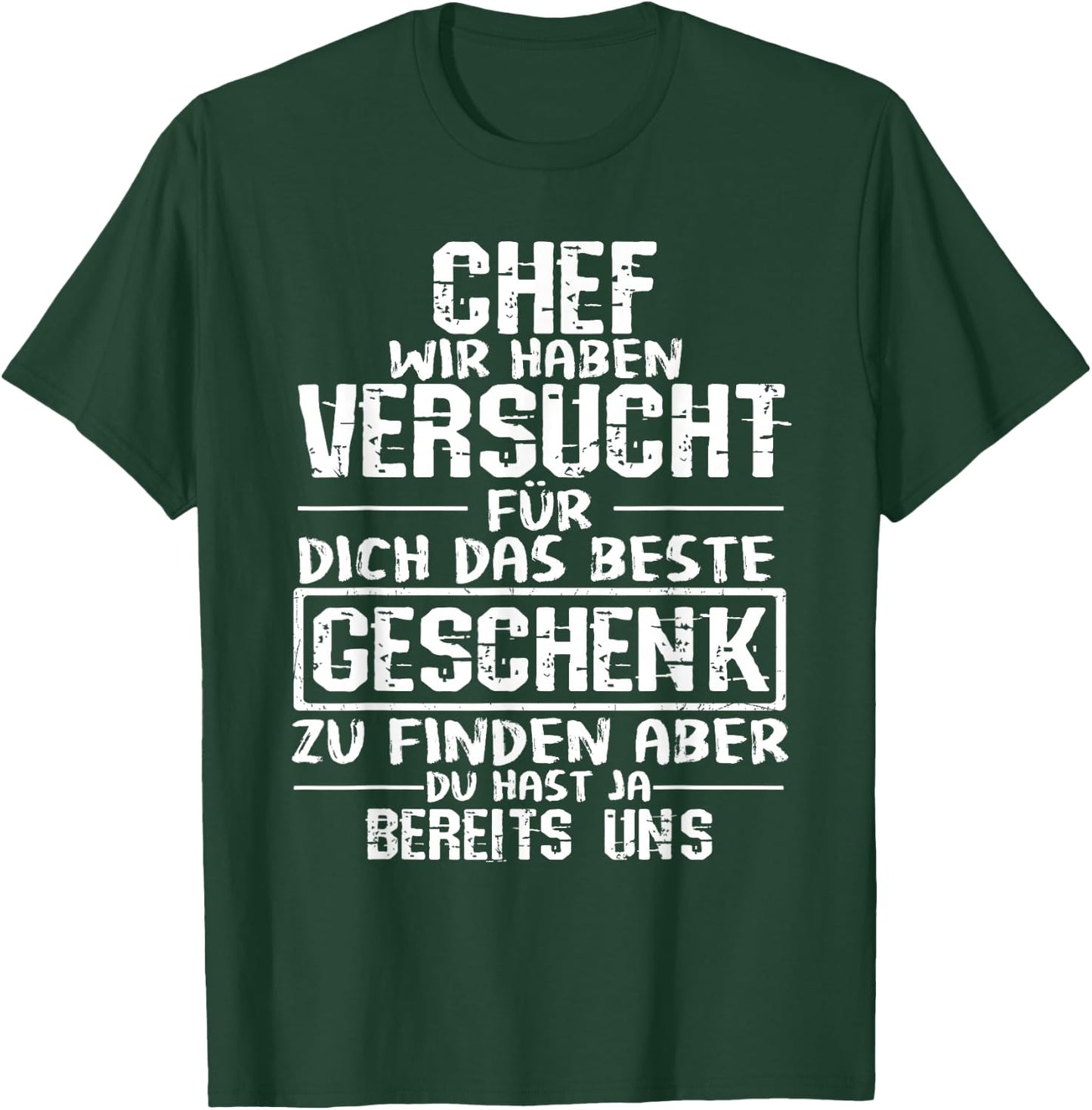 Chef Wir Haben Versucht Für Dich Das Beste Geschenk Zu Finde , black T-Shirt - T-Shirt | Forest