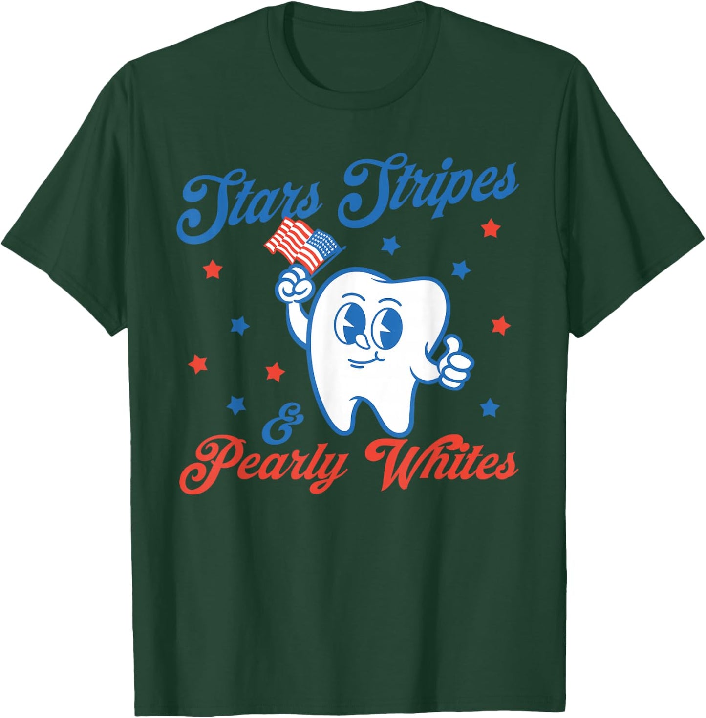 Stars, Stripes & Pearly Whites, 4th Of July Dentist Tooth T-Shirt - T-Shirt | Forest