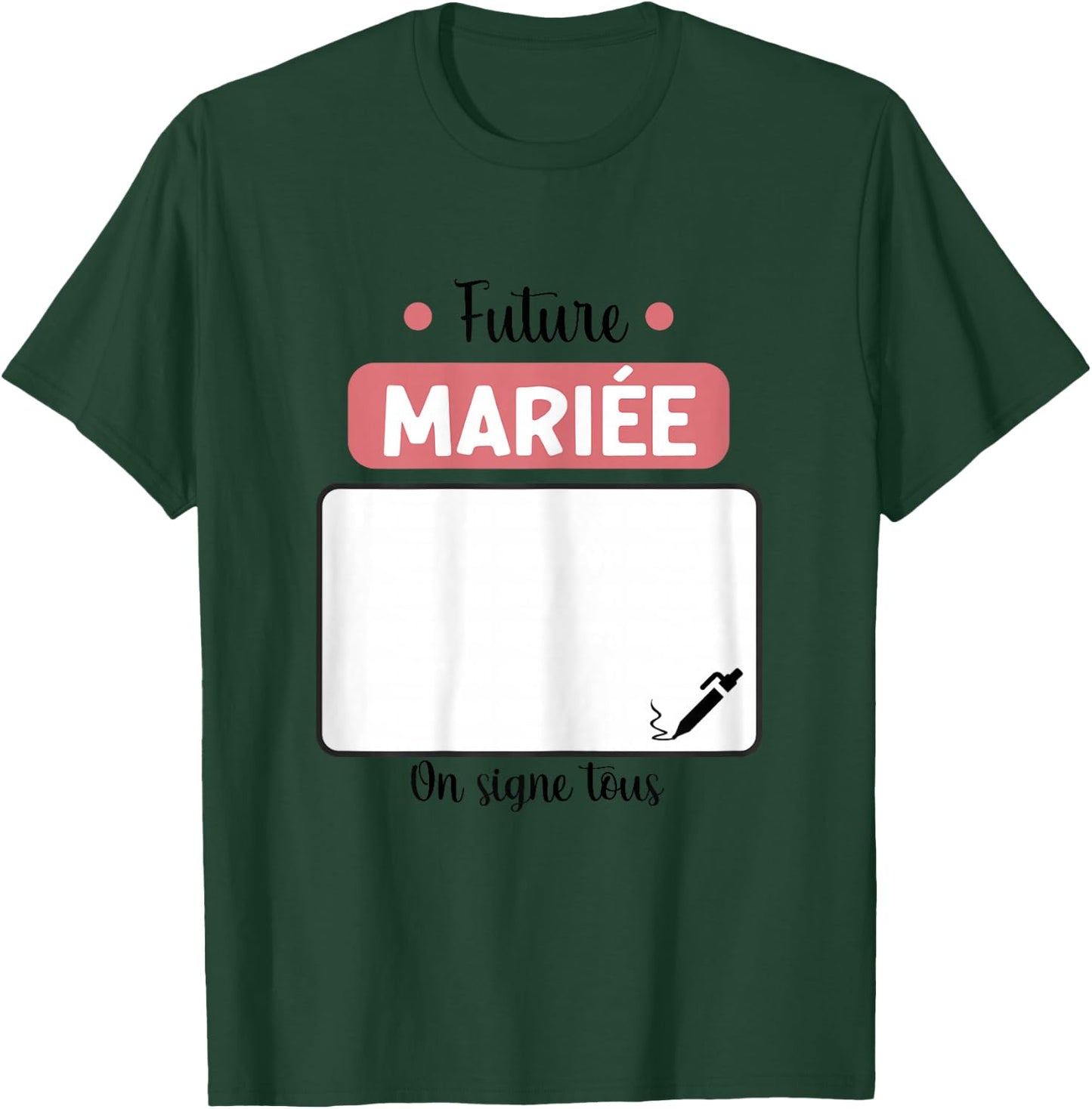 Future mariée on Signe Tous EVJF Enterrement Vie Jeune Fille T-Shirt - T-Shirt | Forest
