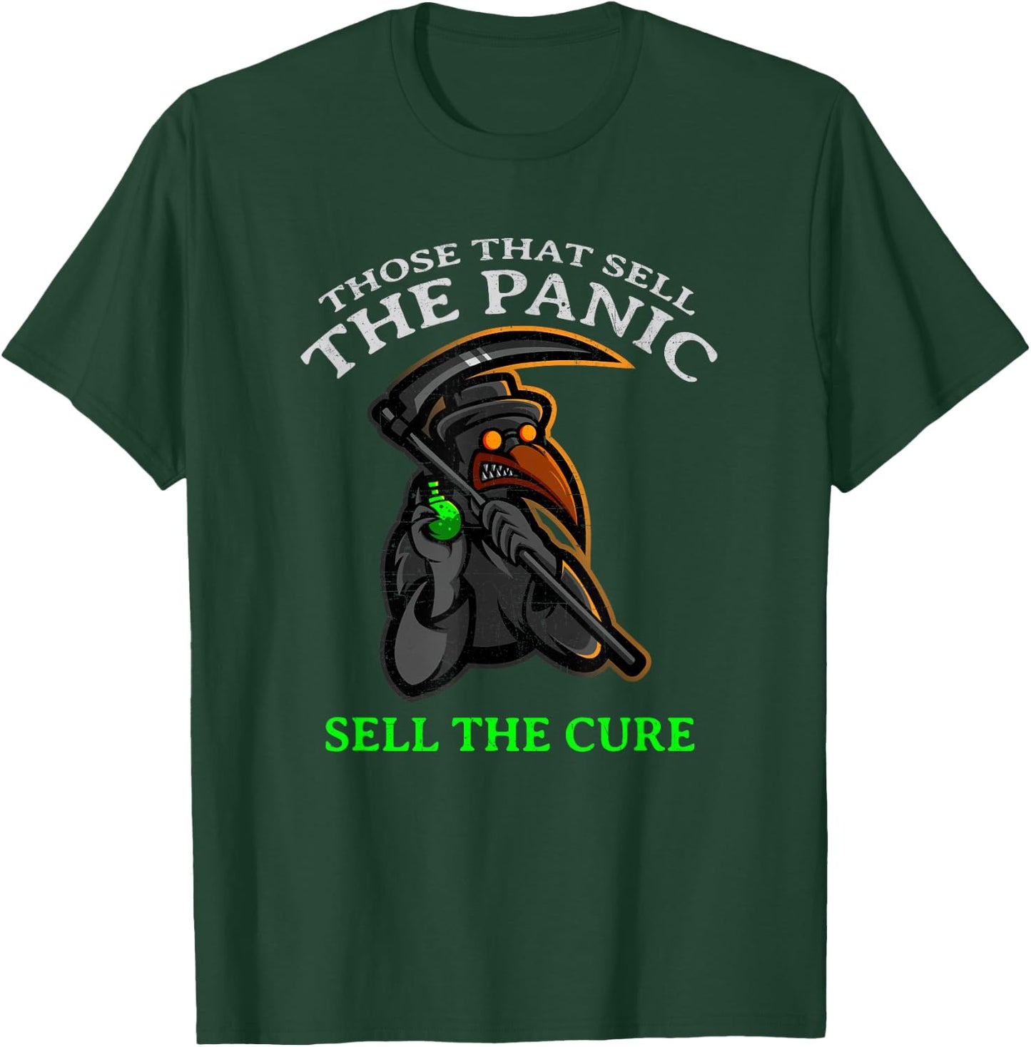 "THOSE WHO SELL THE PANIC SELL THE CURE" Funny T-Shirt - T-Shirt | Forest