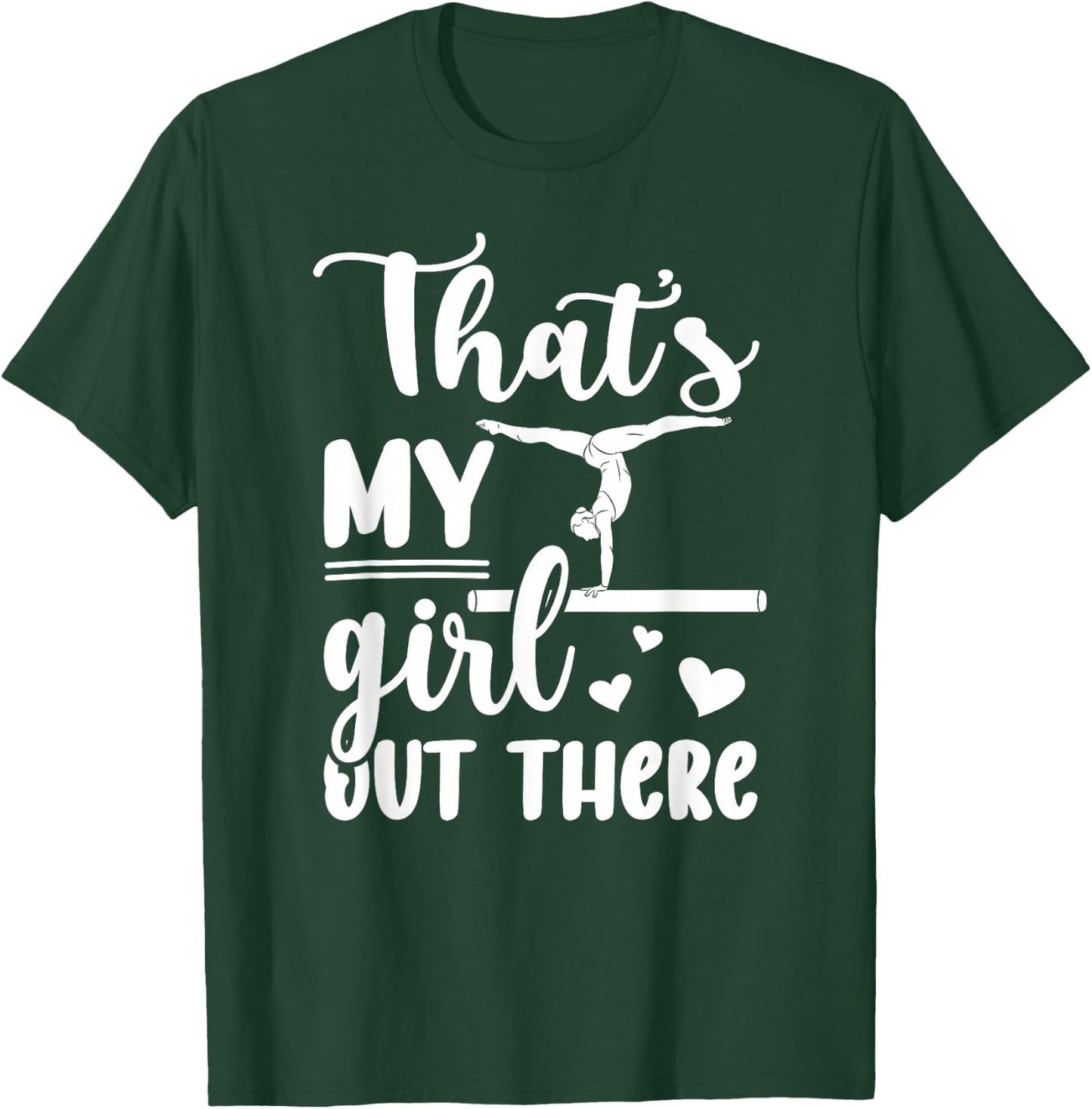 That's My Girl Gymnastics Mom Of A Gymnast Mama T-Shirt - T-Shirt | Forest