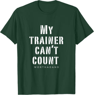 My trainer can't count worthadang Training & Lifitng top T-Shirt - T-Shirt | Forest