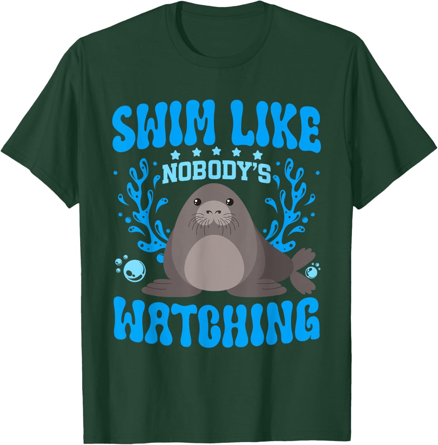 Swim Like Nobody's Watching Manatee Lover Sea Cow T-Shirt - T-Shirt | Forest