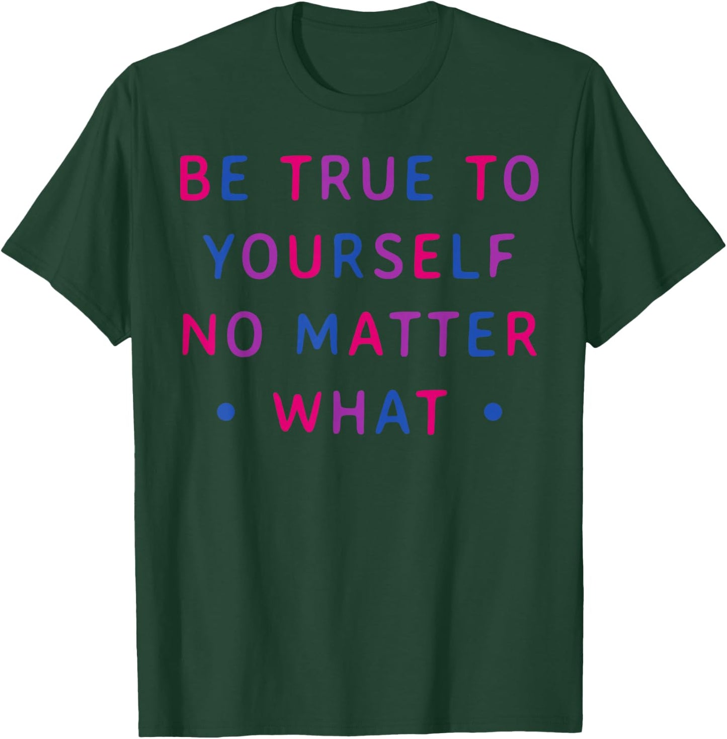 Bi Colors Motivational Bisexual Pride Statement T-Shirt - T-Shirt | Forest