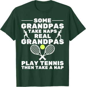 Some Grandpas Take Naps Real Grandpas Play Tennis Player T-Shirt - T-Shirt | Forest