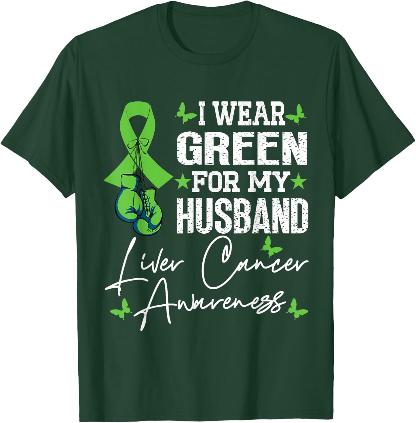 I Wear Green For My Husband Liver Cancer Awareness T-Shirt - T-Shirt | Forest