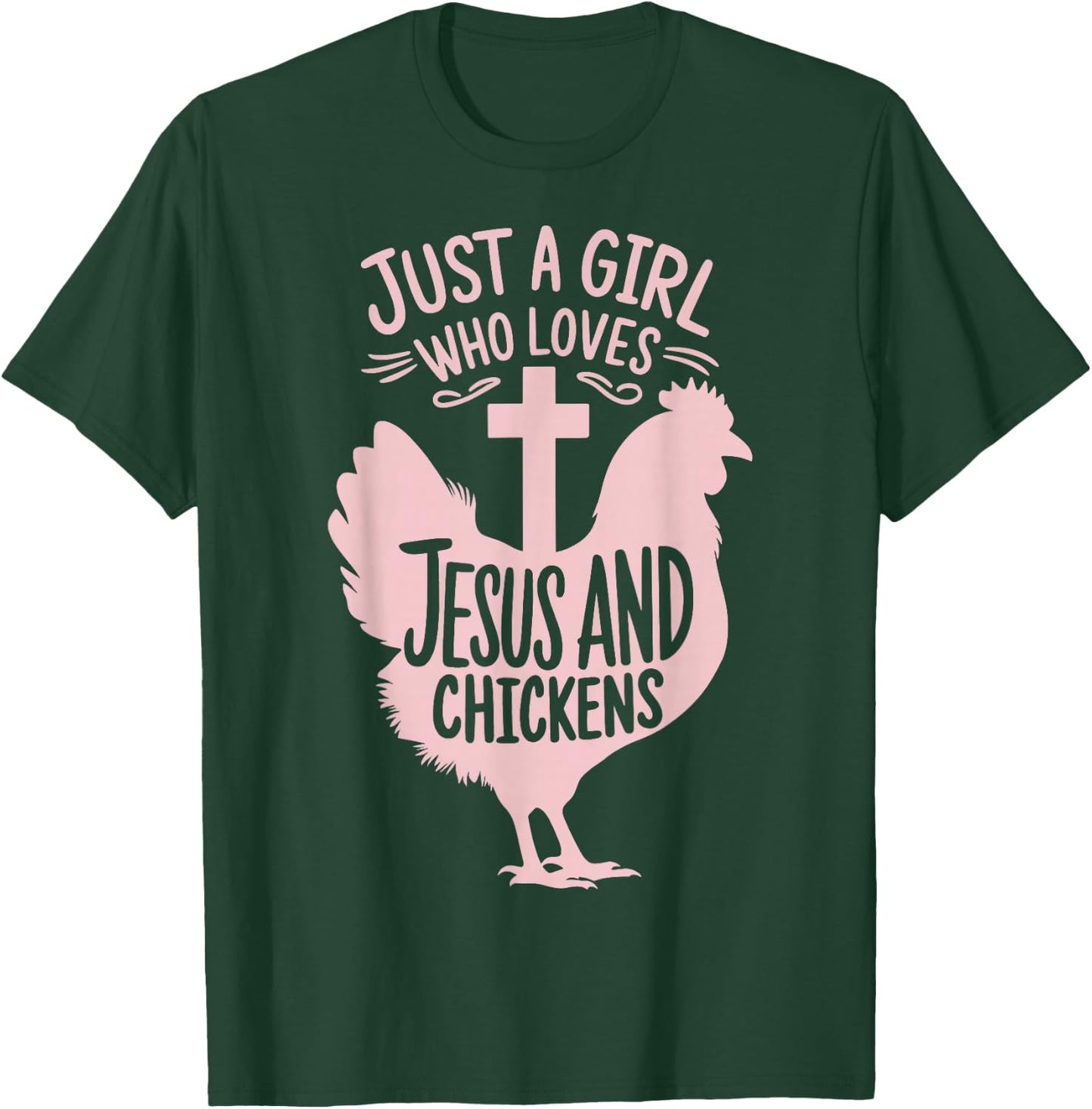 Just A Girl Who Loves Jesus And Chickens T-Shirt - T-Shirt | Forest