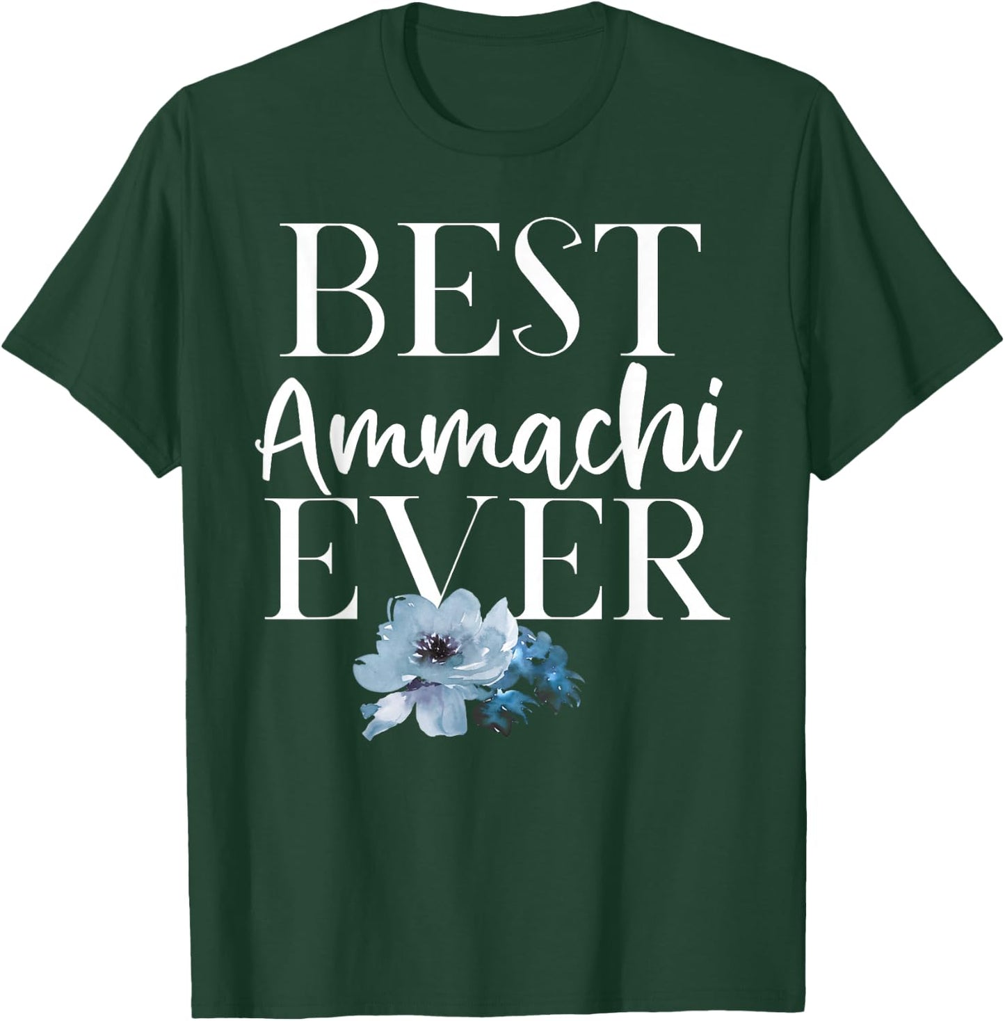 Best Ammachi Ever Blue Flowers T-Shirt - T-Shirt | Forest