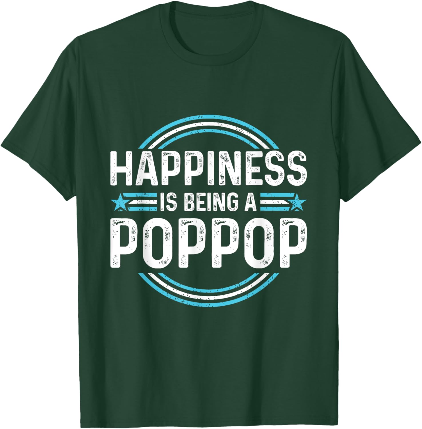 Happiness is Being a Poppop Funny Father's Day Dad Grandpa T-Shirt - T-Shirt | Forest