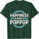Happiness is Being a Poppop Funny Father's Day Dad Grandpa T-Shirt - T-Shirt | Forest