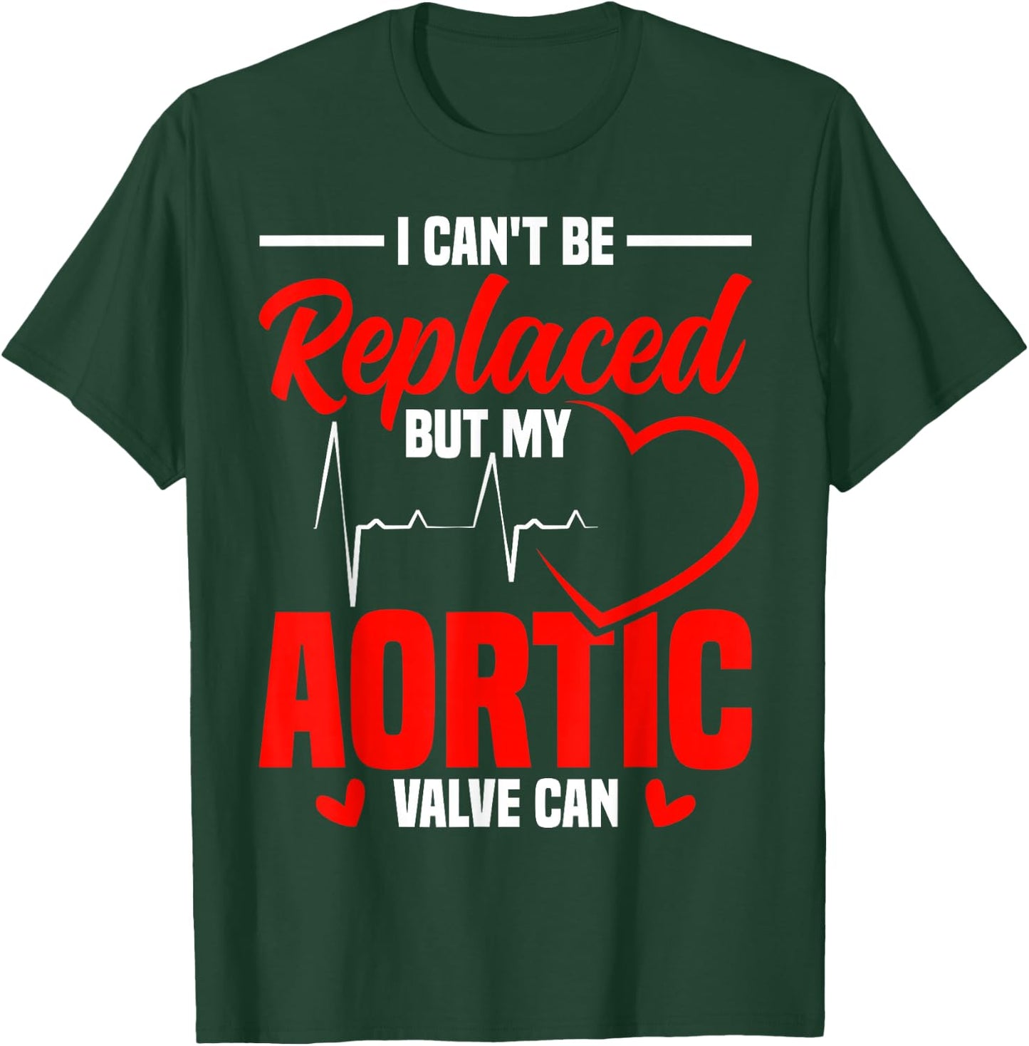 Aortic Valve Surgery Aortic Dissection Warrior Valve Repair T-Shirt - T-Shirt | Forest