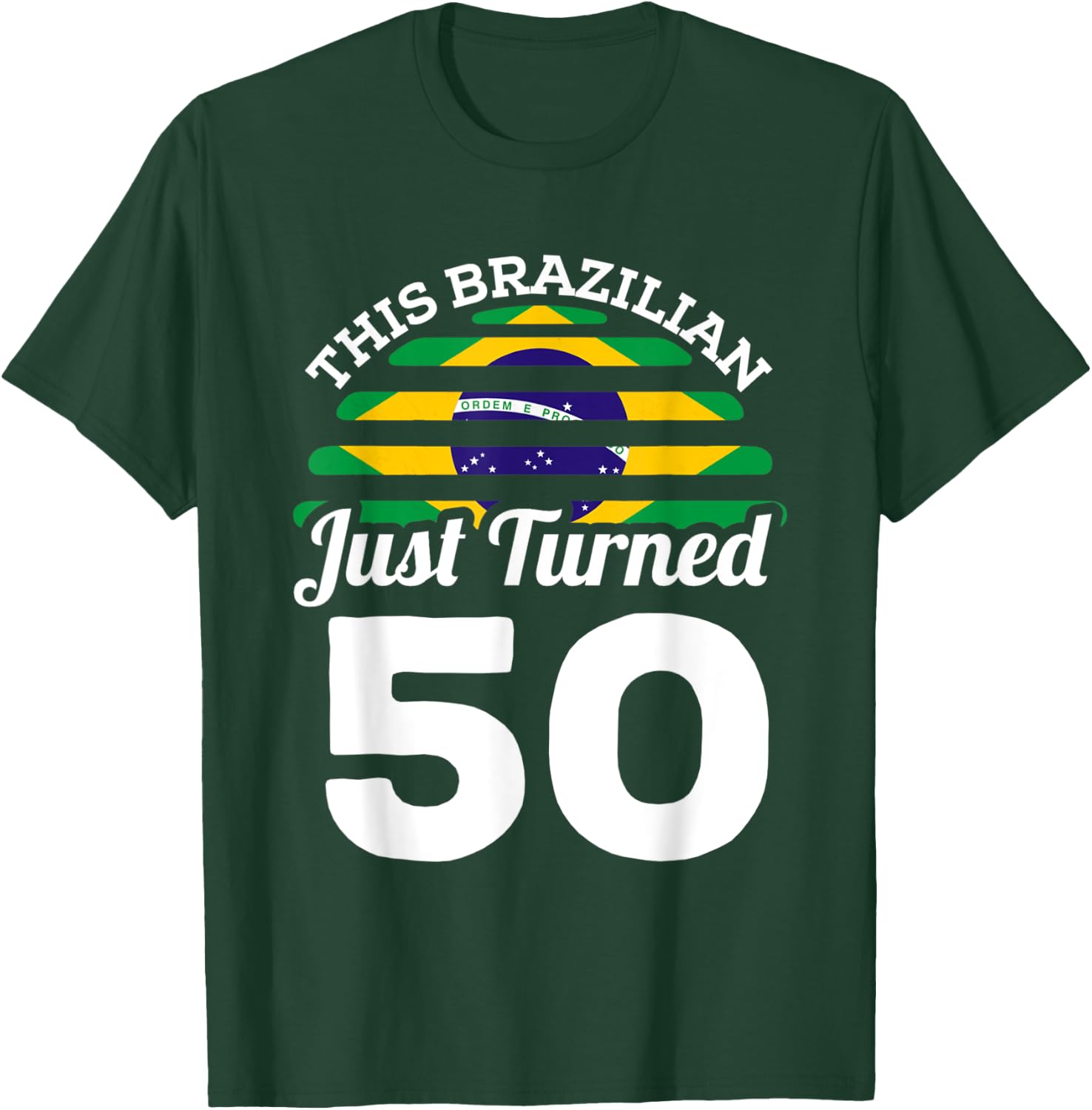 This Brazilian Just Turned 50 Brazil 50th Birthday Gag Gift T-Shirt - T-Shirt | Forest