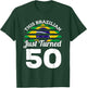 This Brazilian Just Turned 50 Brazil 50th Birthday Gag Gift T-Shirt - T-Shirt | Forest