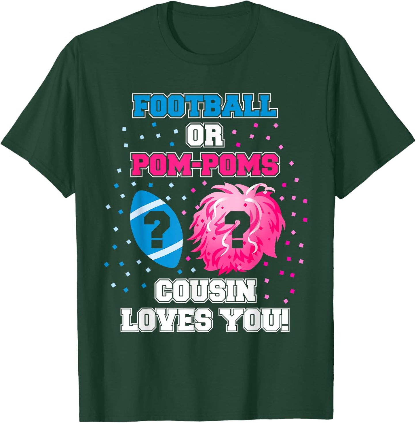 Football or Pom Pom Gender Reveal Shirt Cousin Loves You T-Shirt - T-Shirt | Forest