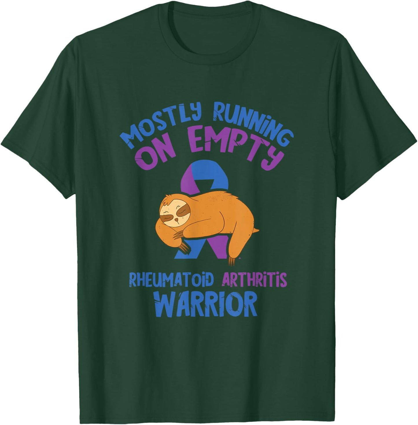 Arthritis Awareness Mostly Running Empty Rheumatoid Warrior T-Shirt - T-Shirt | Forest