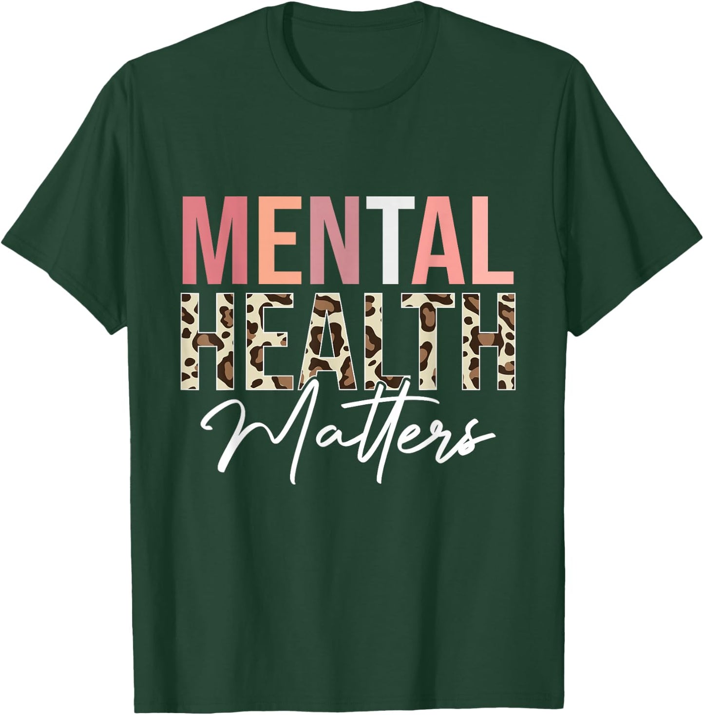Mental Health Matters Leopard Human Mental Health Awareness T-Shirt - T-Shirt | Forest