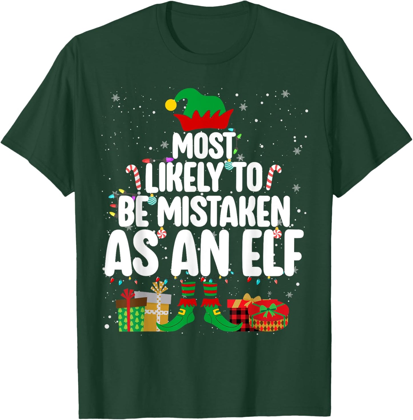 Most Likely To Be Mistaken As An Elf Family Christmas Xmas T-Shirt - T-Shirt | Forest